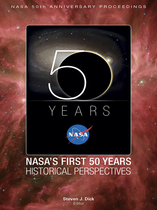 Title details for NASA's 50 Year Proceedings by Stephen J. Dick - Available